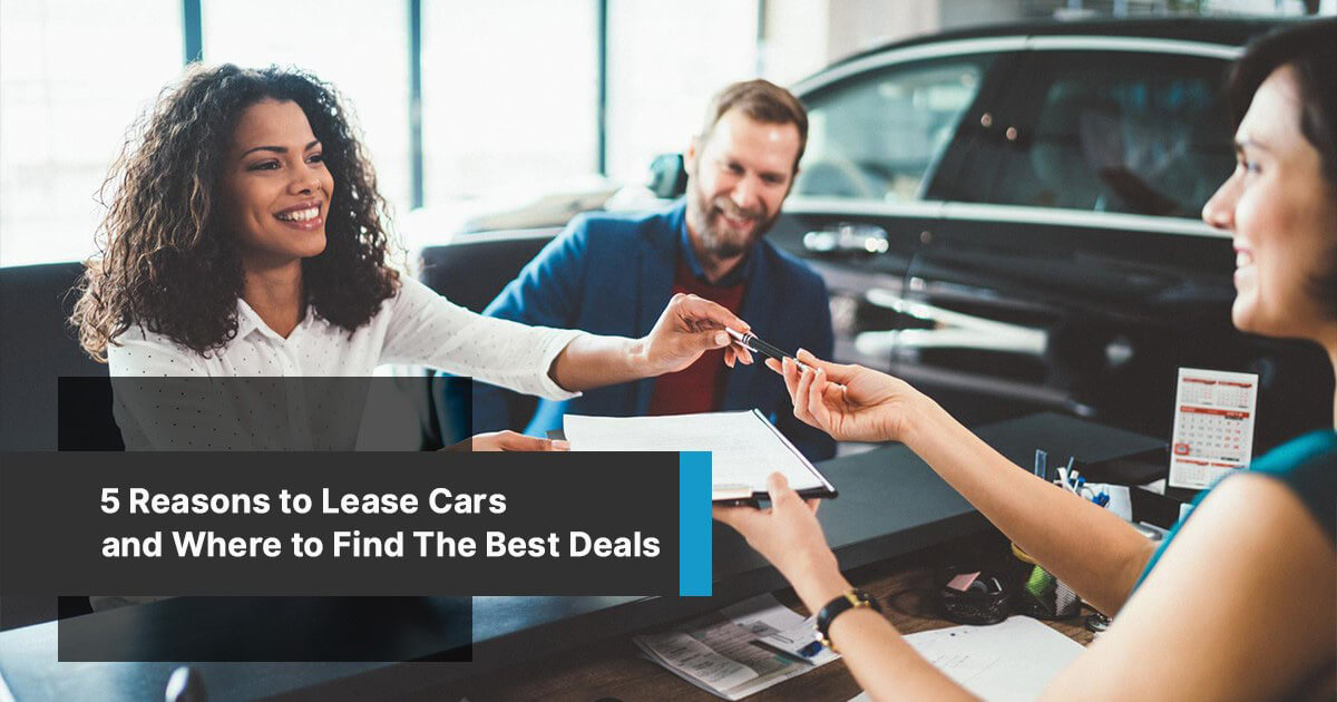 5 reasons to lease cars and where to find the best deals